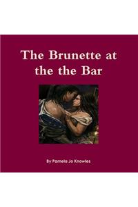 The Brunette at the Bar