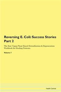 Reversing E. Coli: Success Stories Part