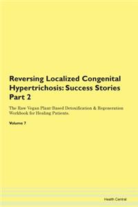 Reversing Localized Congenital Hypertric
