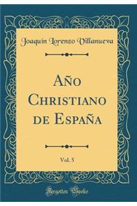 AÃ±o Christiano de EspaÃ±a, Vol. 5 (Classic Reprint)