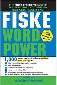 Fiske WordPower: The Exclusive System to Learn, Not Just Memorize, Essential Words