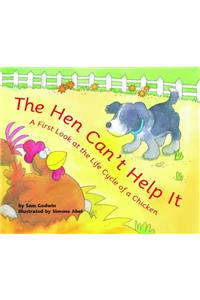 The Hen Can't Help It