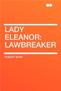 Lady Eleanor: Lawbreaker