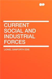 Current Social and Industrial Forces