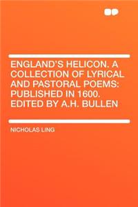 England's Helicon. a Collection of Lyrical and Pastoral Poems