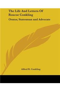 Life And Letters Of Roscoe Conkling