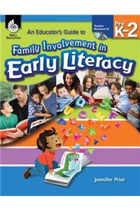 Educator's Guide to Family Involvement in Early Literacy, Levels PreK-2