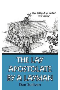 The Lay Apostolate By A Layman