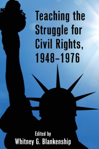 Teaching the Struggle for Civil Rights, 1948–1976