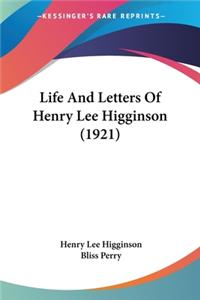 Life And Letters Of Henry Lee Higginson (1921)