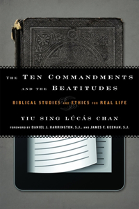 Ten Commandments and the Beatitudes: Biblical Studies and Ethics for Real Life