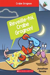 Noisette: Crabe Grognon: N° 3 - Réveille-Toi, Crabe Grognon!