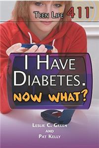 I Have Diabetes. Now What?
