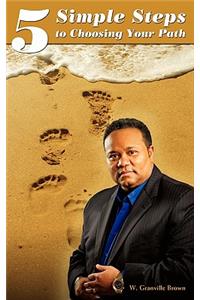 5 Simple Steps to Choosing Your Path
