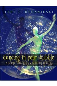 Dancing In Your Bubble