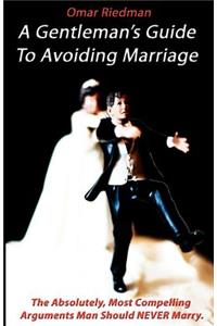 Gentleman's Guide To Avoiding Marriage