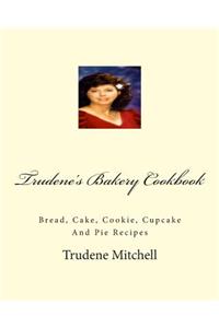 Trudene's Bakery Cookbook