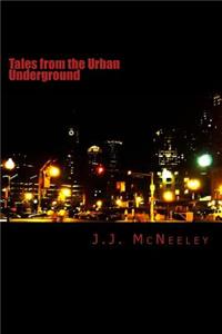 Tales from the Urban Underground