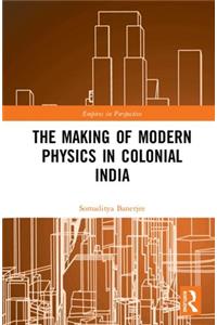 Making of Modern Physics in Colonial India