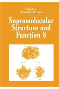 Supramolecular Structure and Function 8