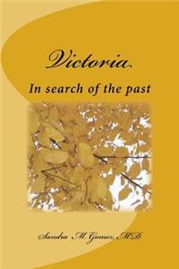 Victoria, In search of the past