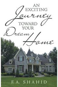 Exciting Journey toward Your Dream Home