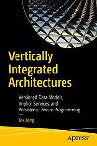 Vertically Integrated Architectures: Versioned Data Models, Implicit Services, and Persistence-Aware Programming