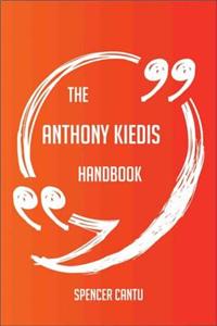 The Anthony Kiedis Handbook - Everything You Need to Know about Anthony Kiedis