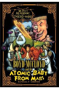 Boyd McCloyd and the Atomic Baby from Mars