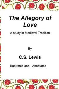 The Allegory of Love: A Study in Medieval Tradition