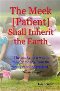 Meek [Patient] Shall Inherit the Earth