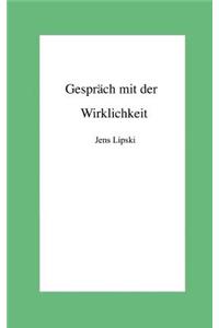 Gespraech mit der Wirklichkeit