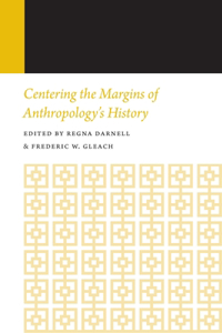 Centering the Margins of Anthropology's History