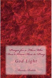 Prayer for a Those Who Don't Know How to Pray