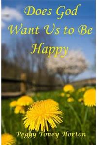 Does God Want Us to Be Happy