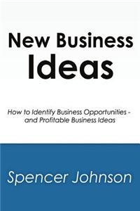 New Business Ideas: How to Identify Business Opportunities ? and Profitable Business Ideas