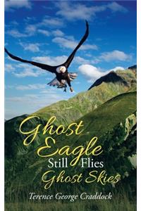 Ghost Eagle Still Flies Ghost Skies