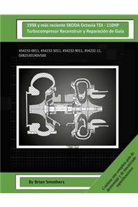 1998 and Newer SKODA Octavia TDI - 110HP Turbocompresor Reconstruir y Reparación de Guía