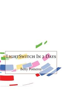 Lightswitch in 2 Days