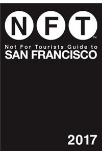 Not For Tourists Guide to San Francisco 2017