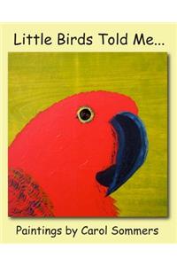 Little birds told me...