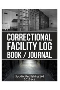 Correctional Facility Log Book / Journal