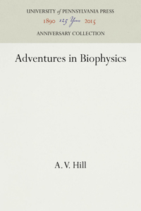 Adventures in Biophysics