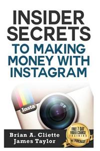 Insider Secrets to Making Money with Instagram