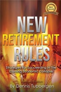 New Retirement Rules: Strategies for Succeeding in the Coming Economic Collapse