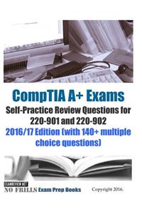 CompTIA A+ Exams Self-Practice Review Questions for 220-901 and 220-902