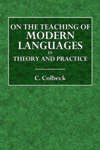 On the Teaching of Modern Languages in Theory and Practice