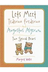 Lets Meet Tederico Frederico and Augustus Algernon