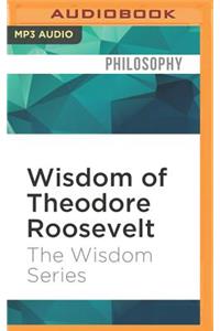 Wisdom of Theodore Roosevelt