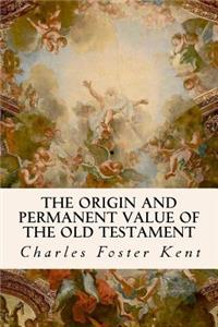 Origin and Permanent Value of the Old Testament